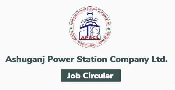 Ashuganj Power Station Company Limited – APSCL Job Circular 2022