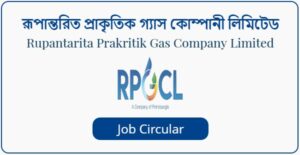 Rupantarita prakritik gas company limited (RPGCL) job circular