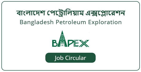 Bangladesh Petroleum Exploration and Production Company Limited – BAPEX Job Circular 2022