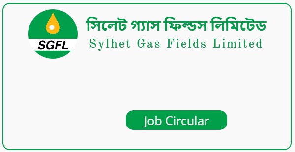 Sylhet Gas Fields Limited – SGFL Job Circular 2022